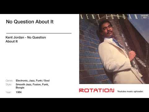 Kent Jordan - No Question About It