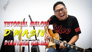 Tutorial Gitar Melodi D'Masiv - Diantara Kalian Slow Motion By Sobat P