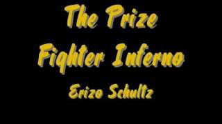 The Prize Fighter Inferno ft Chondra Echert - Erizo Schultz