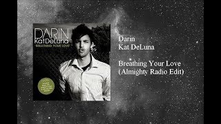 Darin - Breathing Your Love (Almighty Radio Edit) featuring Kat DeLuna