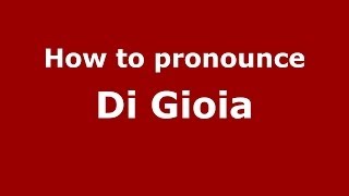 How to pronounce Di Gioia