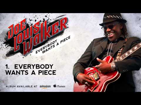 Joe Louis Walker - Everybody Wants A Piece (Everybody Wants A Piece)