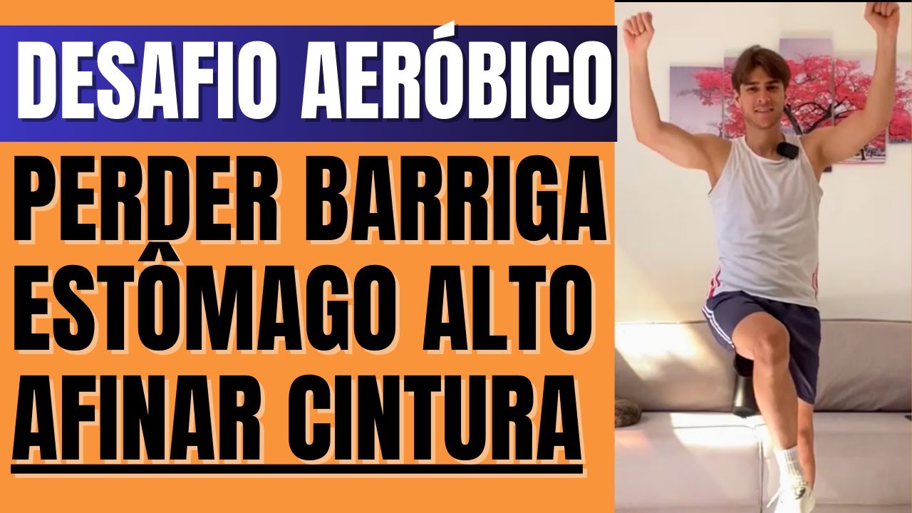 Desafio aeróbico para perder barriga, estômago alto e afinar cintura