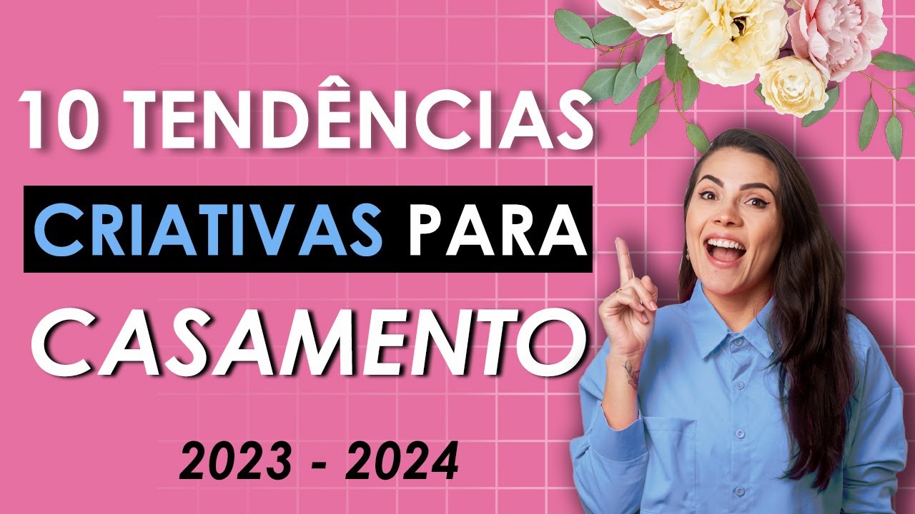 10 TENDÊNCIAS CRIATIVAS PARA CASAMENTOS PARA 2023- 2024 | @noivaemcurso