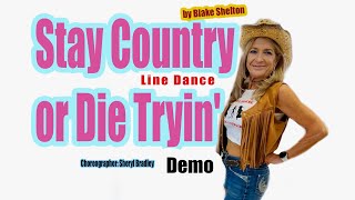 Stay Country or Die Tryin&#39; Line Dance Demo Four Wall Demo Full Dance