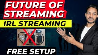 Future of Streamer : IRL Streaming in Hindi | IRL Streaming Setup | IRL Youtube Live Streaming