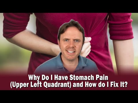 Why Do I Have Stomach Pain (Upper Left Quadrant) and How Do I Fix It?