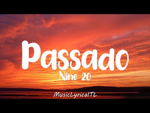 Passado - Nine 20 (Lyrics)