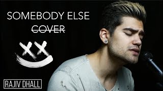 THE 1975 - SOMEBODY ELSE (Rajiv Dhall cover)