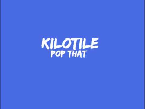 Kilotile - Pop That (original mix)