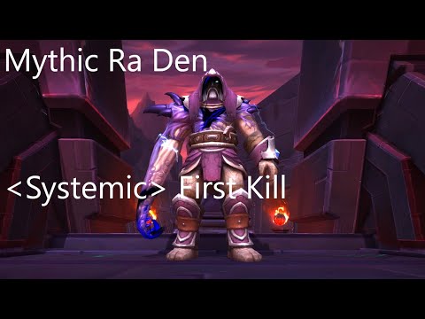 (Systemic) - Mythic Ra Den First Kill