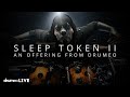 An Offering From Drumeo Sleep Token II