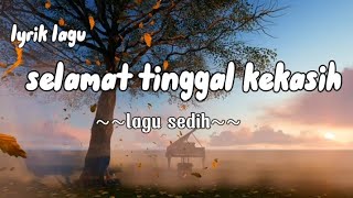 Download lagu lagu sedih SELAMAT TINGGAL KEKASIH#lagu paling sedih mp3