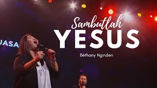 Download lagu Sambutlah Yesus - Bethany Nginden mp3