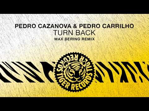 Pedro Cazanova & Pedro Carrilho - Turn Back (Max Bering Remix)