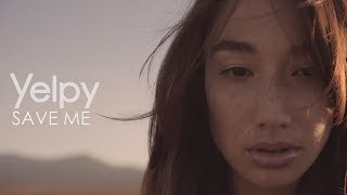 Yelpy - "Save Me" Official Music Video