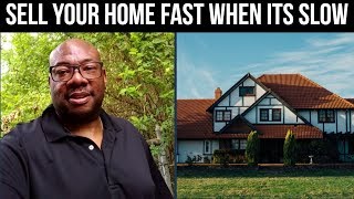 How to Sell your House Fast in a Slow Market