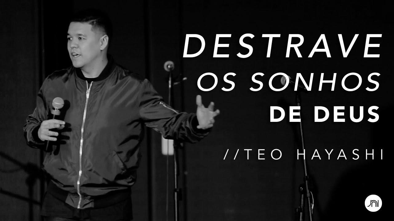 DESTRAVE OS SONHOS DE DEUS - TEO HAYASHI | JNI