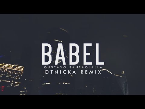 Gustavo Santaolalla - Babel (Otnicka Remix)