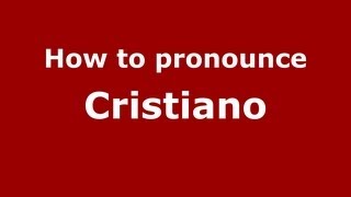 How to pronounce Cristiano