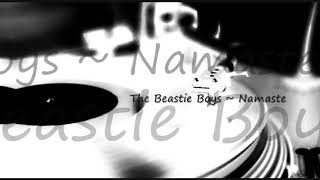 The Beastie Boys ~ Namaste