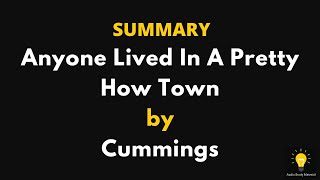 Summary of Anyone Lived In A Pretty How Town by by E. E. Cummings