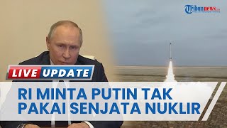 Ancaman Nuklir Membayangi Konflik Ukraina-Rusia, Indonesia Berharap Putin Tak Melakukannya