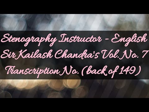 100 w.p.m. Sir Kailash Chandra's Transcription No. (back of 149) (Volume 7)