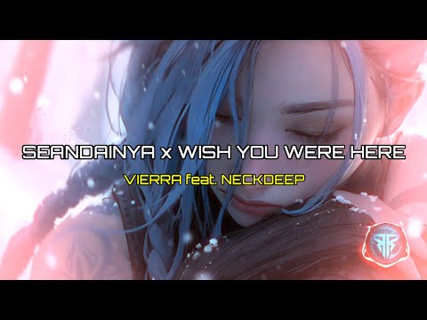 Seandainya x Wish You Were Here - Vierra Feat. Neckdeep (Lirik + Terjemahan)