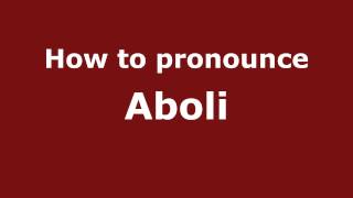 How to pronounce Aboli