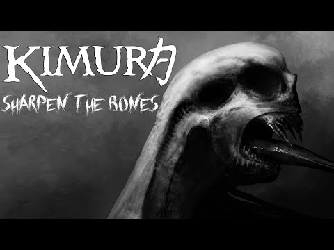 KIMURA - SHARPEN THE BONES (Official Music Video)