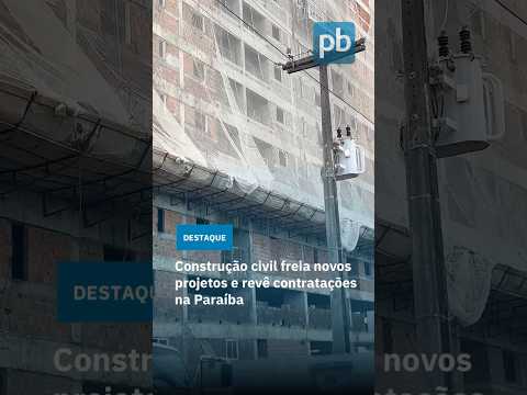 Construção civil desacelera e já reflete queda nas vendas na Paraíba
