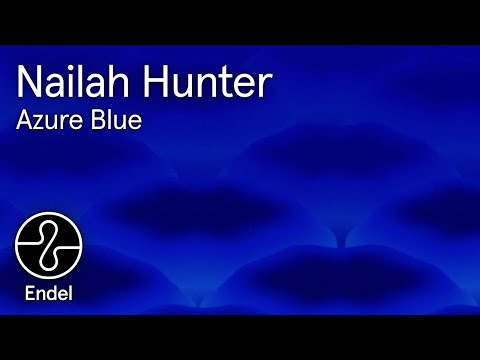Nailah Hunter | Azure Blue | Sleeping Sea | @EndelSound