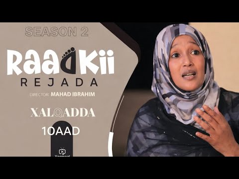 MUSALSALKA RAADKII REJADA S2 EPISODE 10