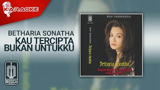 Download lagu Betharia Sonatha - Kau Tercipta Bukan Untukku ( Karaoke Video) mp3