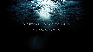 (1st Edit)Vicetone - Don&#39;t You Run ft. Raja Kumari (Lyric Video)