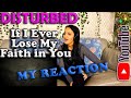 Disturbed - If I Ever Lose My Faith in You, My Reaction Disturbed - If I Ever Lose My Faith in You, My Reaction