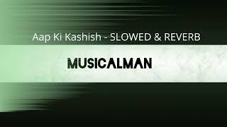 Download lagu Aap Ki Kashish - SLOWED & REVERB|MUSICALMAN|HIMESH RESHAMMIYA|AASHIQ BANAYA AAPNE 2005 SONGS| mp3