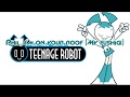 My Life As A Teenage Robot Theme Song Backwards With Lyrics