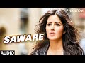 Saware Bollywood Song Phantom 2015 Saif Ali Khan Katrina Kai Arijit Singh Pritam