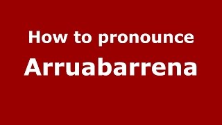 How to pronounce Arruabarrena