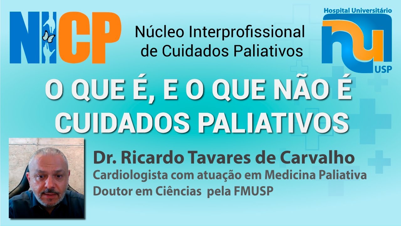 O que é e o que não é Cuidado Paliativo - Dr. Ricardo Tavares de Carvalho