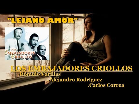 Los Embajadores Criollos - Lejano Amor (Letra)
