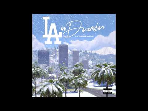 Jalen Jewelz - LA in December