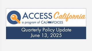 ACCESS California Policy Update Webinar 06.13.2025