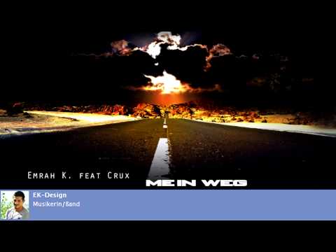 Emrah K. feat Crux - Mein Weg