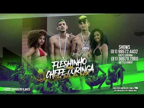 MC FLESHINHO E CHEFE CORINGA - NÃO FALA DA BETH - CLIPE OFICIAL