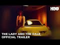 The Lady and the Dale: Official Trailer | HBO