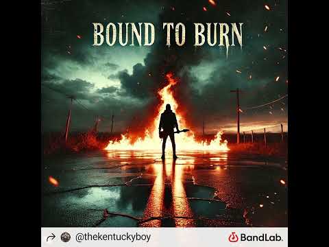 Bound To Burn