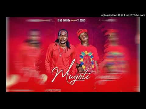 King Shaddy ft Ti Gonzi - Mugoti | Official Audio | March 2020